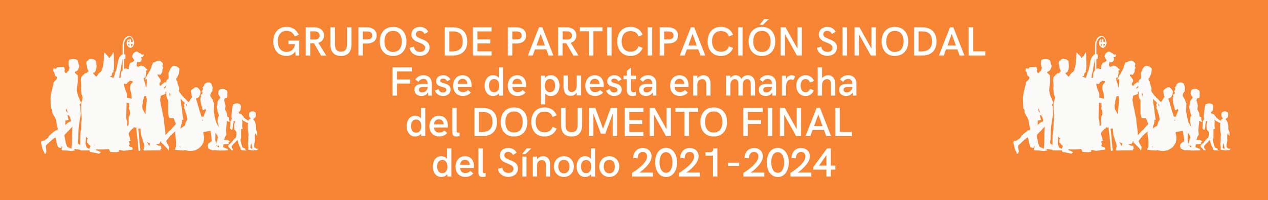 Grupos de participación sinodal – Fase de puesta en marcha del DOCUMENTO FINAL del Sínodo Grupos de participación sinodal – Fase de puesta en marcha del DOCUMENTO FINAL del Sínodo